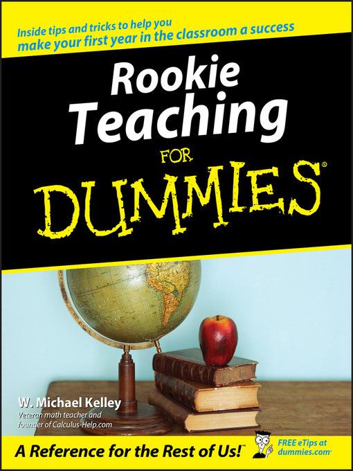 Title details for Rookie Teaching For Dummies by W. Michael Kelley - Available